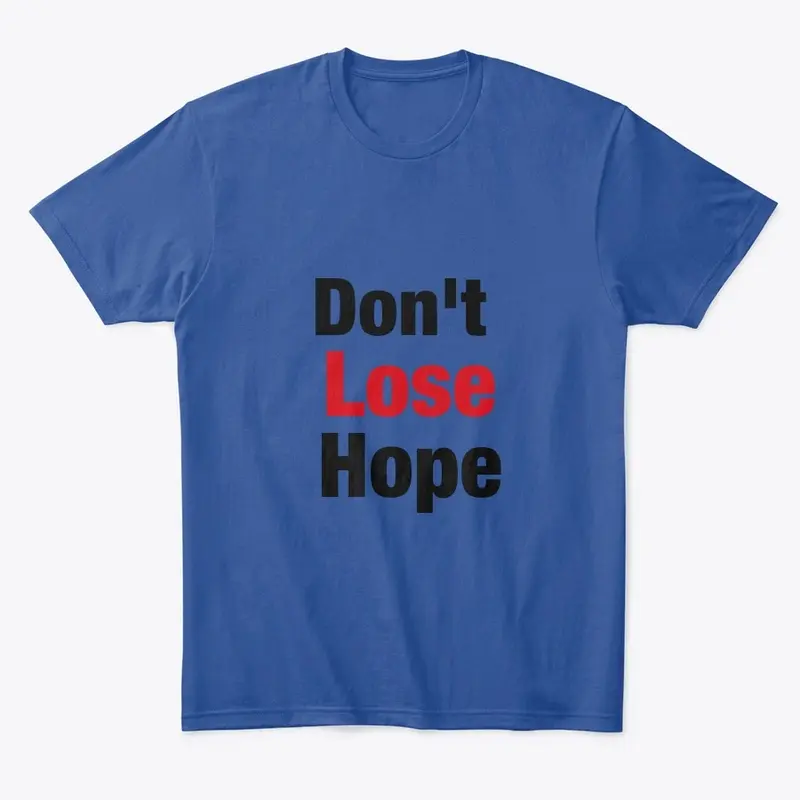 Don't lose hope