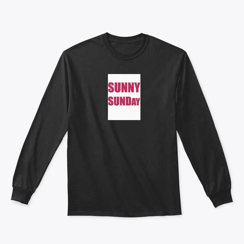 SUNNY SUNDAY! T-Shirt