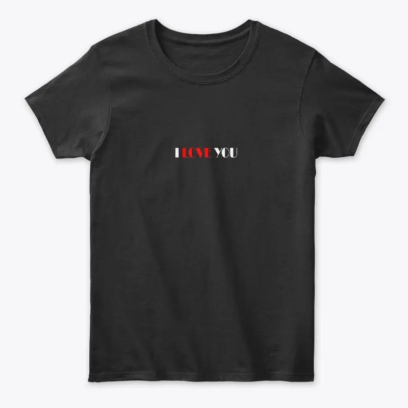 I LOVE YOU! T-Shirt